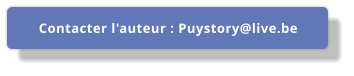 Contacter l'auteur : Puystory@live.be