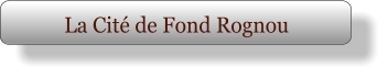 La Cité de Fond Rognou