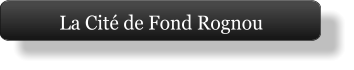 La Cité de Fond Rognou