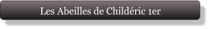 Les Abeilles de Childéric 1er