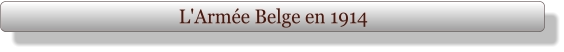 L'Armée Belge en 1914