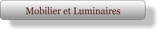Mobilier et Luminaires