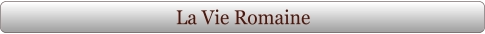 La Vie Romaine