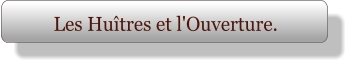 Les Huîtres et l'Ouverture.