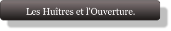 Les Huîtres et l'Ouverture.