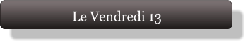 Le Vendredi 13