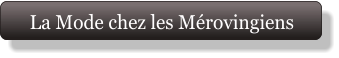La Mode chez les Mérovingiens