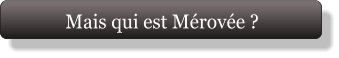Mais qui est Mérovée ?