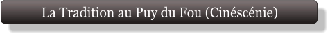 La Tradition au Puy du Fou (Cinéscénie)