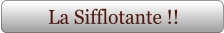 La Sifflotante !!