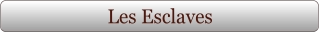 Les Esclaves