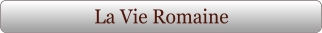 La Vie Romaine