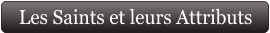 Les Saints et leurs Attributs