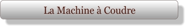 La Machine à Coudre