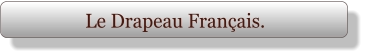 Le Drapeau Français.