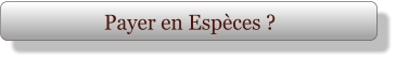 Payer en Espèces ?
