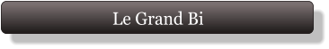Le Grand Bi