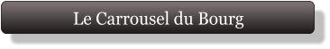 Le Carrousel du Bourg