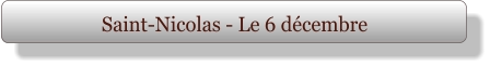 Saint-Nicolas - Le 6 décembre