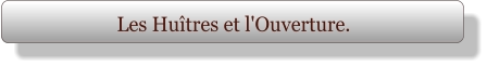 Les Huîtres et l'Ouverture.