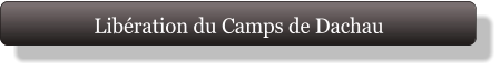 Libération du Camps de Dachau