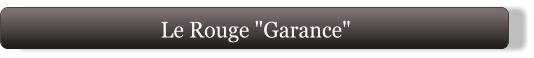 Le Rouge "Garance"