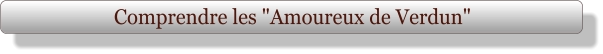 Comprendre les "Amoureux de Verdun"