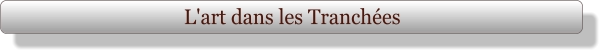 L'art dans les Tranchées