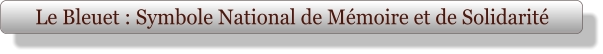 Le Bleuet : Symbole National de Mémoire et de Solidarité