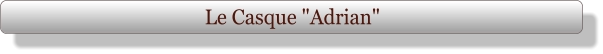 Le Casque "Adrian"
