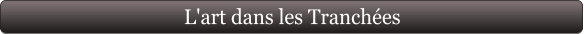 L'art dans les Tranchées