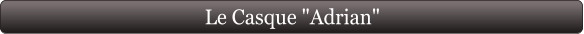 Le Casque "Adrian"