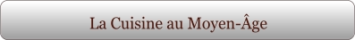 La Cuisine au Moyen-Âge