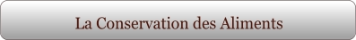 La Conservation des Aliments