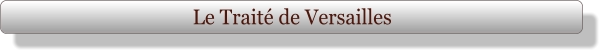 Le Traité de Versailles