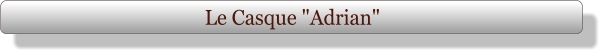 Le Casque "Adrian"