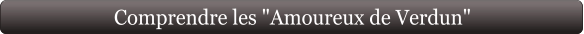 Comprendre les "Amoureux de Verdun"