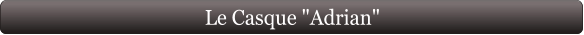 Le Casque "Adrian"