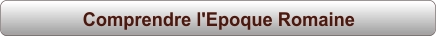 Comprendre l'Epoque Romaine