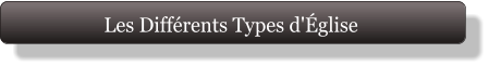 Les Différents Types d'Église