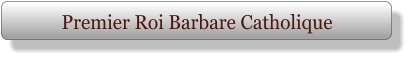 Premier Roi Barbare Catholique
