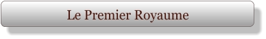 Le Premier Royaume