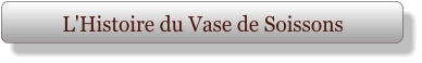 L'Histoire du Vase de Soissons