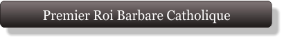Premier Roi Barbare Catholique