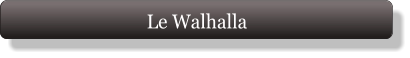 Le Walhalla