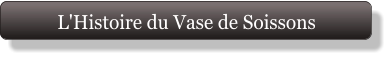L'Histoire du Vase de Soissons