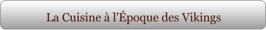 La Cuisine à l'Époque des Vikings