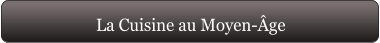 La Cuisine au Moyen-Âge