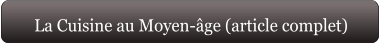 La Cuisine au Moyen-âge (article complet)