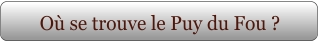 Où se trouve le Puy du Fou ?